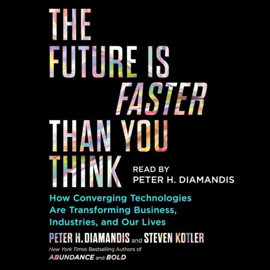 Future Is Faster Than You Think Kotler Steven, Diamandis Peter H.