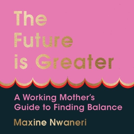 Future Is Greater Maxine Nwaneri