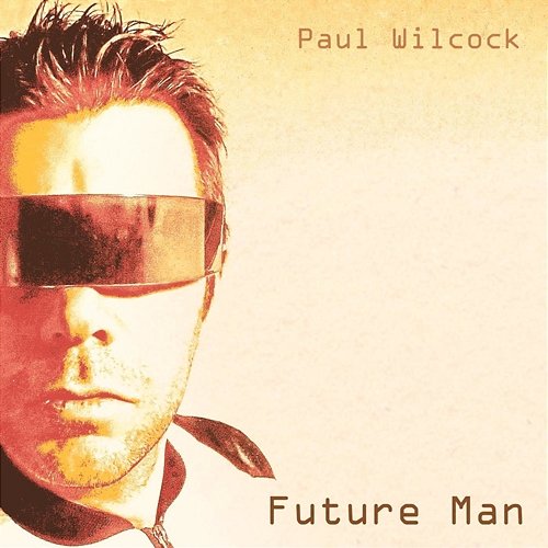 Future Man Paul Wilcock
