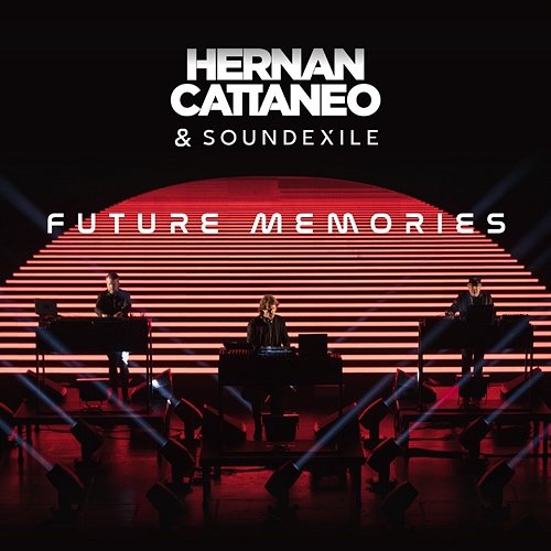 Future Memories Hernan Cattaneo & Soundexile