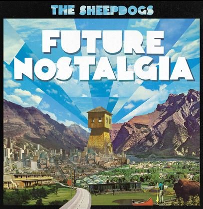 Future Nostalgia The Sheepdogs