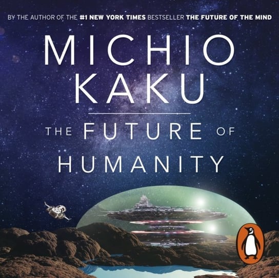 Future of Humanity Kaku Michio