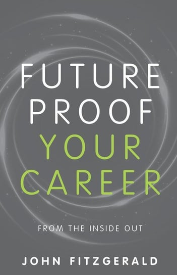 Future  Proof  Your  Career Fitzgerald John