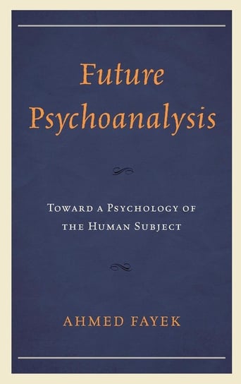 Future Psychoanalysis Fayek Ahmed