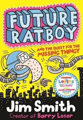 Future Ratboy and the Quest for the Missing Thingy Smith Jim
