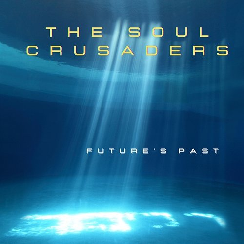 Future's Past The Soul Crusaders