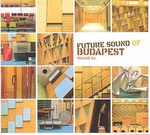 Future Sound of Budapest Various Artists