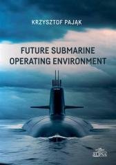 Future Submarine Operating Environment Dom Wydawniczy Elipsa