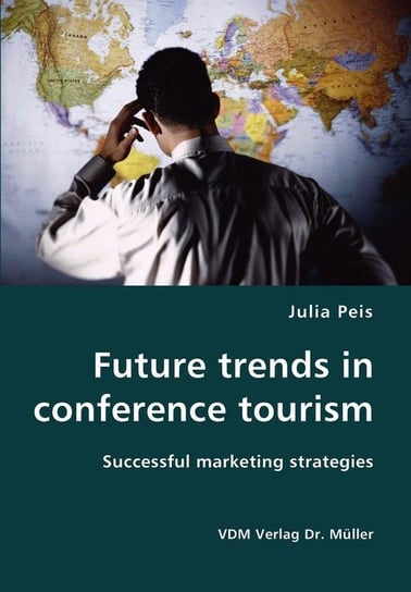 Future trends in conference tourism Peis Julia