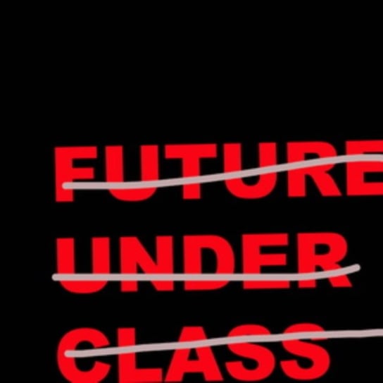 Future Under Class Future Under Class