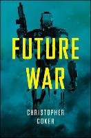 Future War Coker Christopher