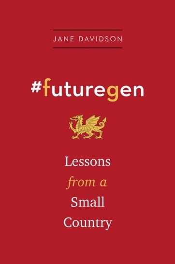 #futuregen: Lessons from a Small Country Jane Davidson