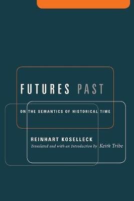 Futures Past Koselleck Reinhart