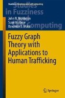 Fuzzy Graph Theory with Applications to Human Trafficking Mordeson John N., Mathew Sunil, Malik Davender S.