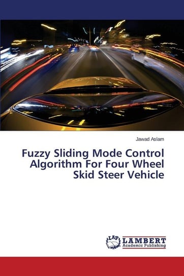 Fuzzy Sliding Mode Control Algorithm For Four Wheel Skid Steer Vehicle Aslam Jawad