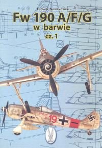 Fw 190 A/F/G w barwie. Część 1 Nowakowski Ludwik