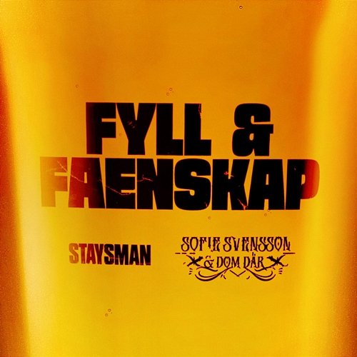 Fyll & Faenskap Staysman, Sofie Svensson & Dom Där