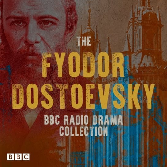 Fyodor Dostoevsky BBC Radio Drama Collection Dostoevsky Fyodor