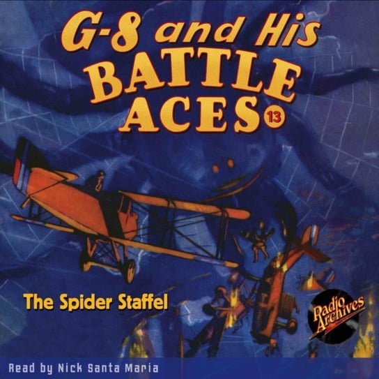 G-8 and His Battle Aces #13 The Spider Staffel Robert Jasper Hogan, Maria Nick Santa