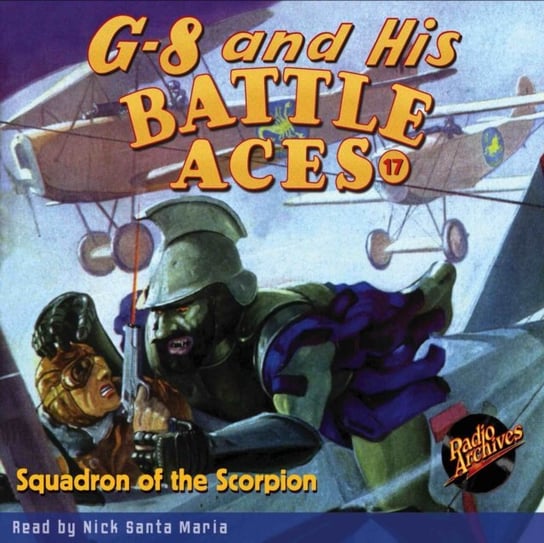 G-8 and His Battle Aces #17 Squadron of the Scorpion Robert Jasper Hogan, Maria Nick Santa