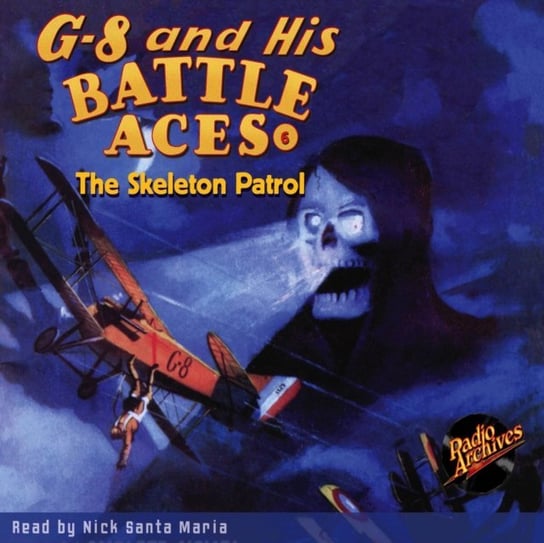 G-8 and His Battle Aces #6 The Skeleton Patrol Robert Jasper Hogan, Maria Nick Santa