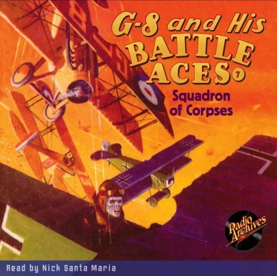 G-8 and His Battle Aces #7 Squadron of Corpses Robert Jasper Hogan, Maria Nick Santa