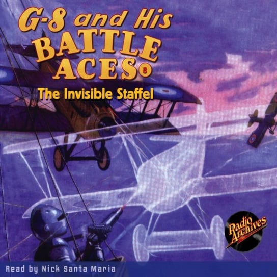 G-8 and His Battle Aces #8 The Invisible Staffel Robert Jasper Hogan, Maria Nick Santa