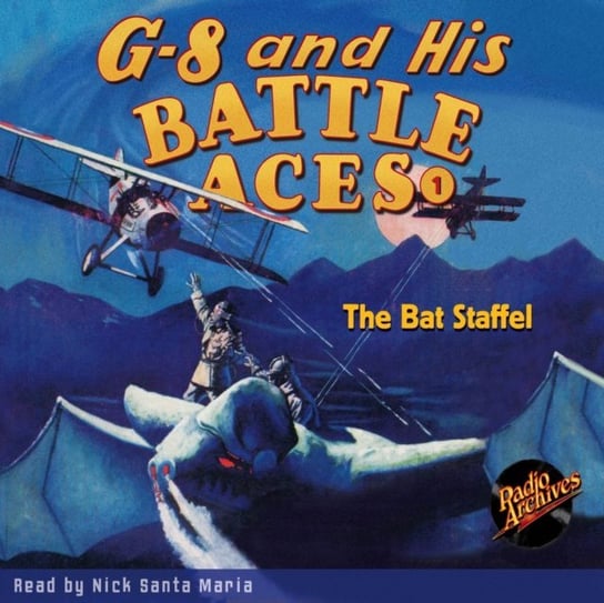 G-8 and His Battle Aces. Part 1. The Bat Staffel Robert Jasper Hogan, Doug Stone