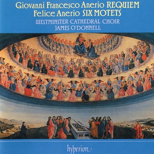 G. Anerio: Requiem – F. Anerio: 6 Motets Westminster Cathedral Choir, James O'Donnell