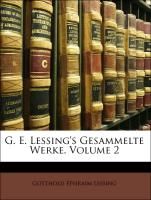 G. E. Lessing's Gesammelte Werke Lessing Gotthold Ephraim