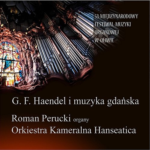 Haendel: Adagio - Koncert organowy op.4 nr 1 Roman Perucki, Orkiestra Kameralna Hanseatica