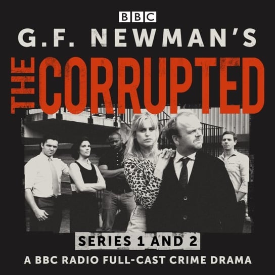 G.F. Newman's The Corrupted: Series 1 and 2 G. F. Newman