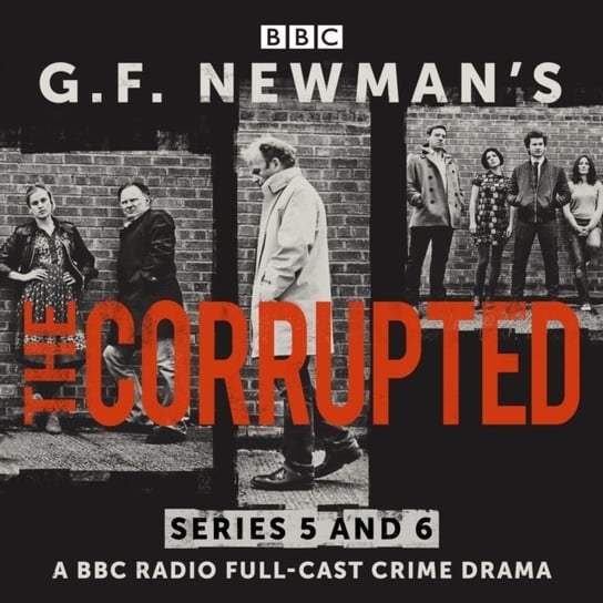 G.F. Newman's The Corrupted: Series 5 and 6 G. F. Newman