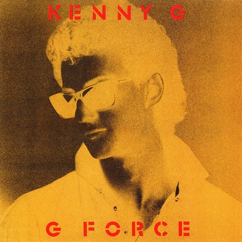 G Force (Expanded) Kenny G