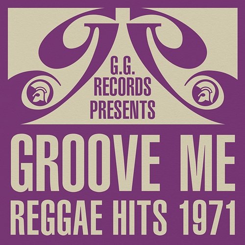 G.G. Records Presents Groove Me - Reggae Hits 1971 Various Artists