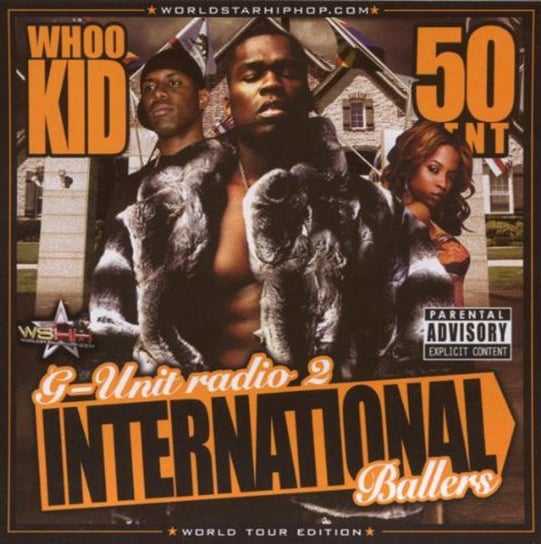 G-Unit Radio 2 International Ballers G-Unit, 50 Cent, Young Buck, DJ Whoo Kid, Lloyd Banks, Nate Dogg