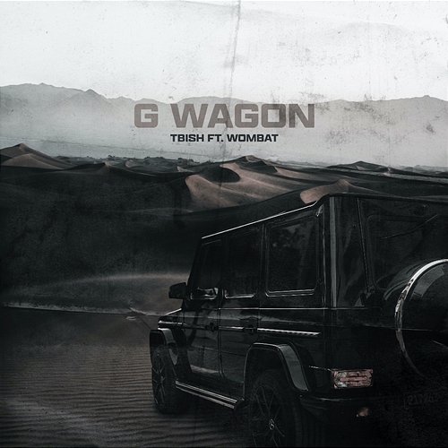 G-WAGON Tbi$h feat. Wombat