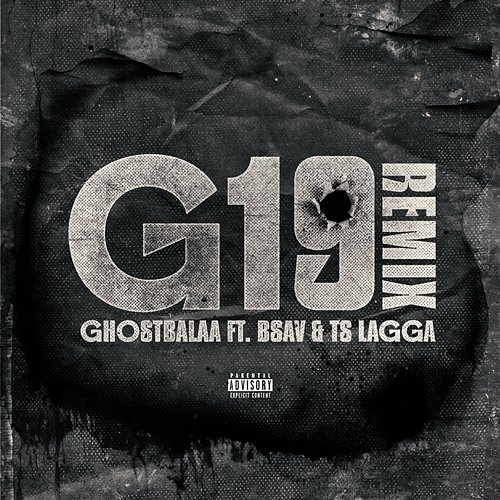 G19 Ghostbalaa feat. Bsav GP, TS LAGGA