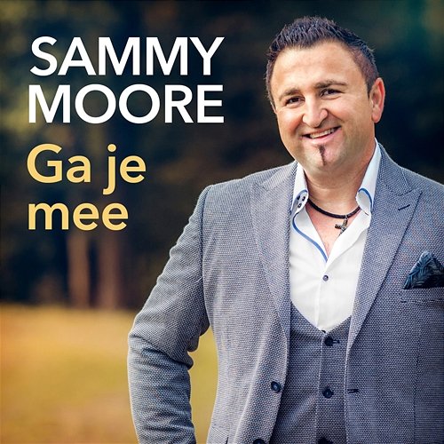 Ga Je Mee Sammy Moore