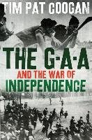 GAA and the War of Independence Coogan Tim Pat