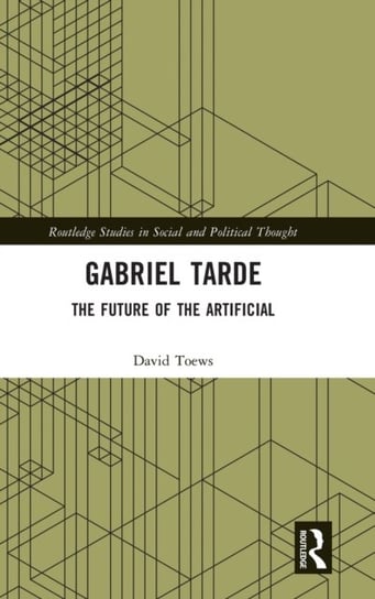 Gabriel Tarde: The Future of the Artificial Opracowanie zbiorowe