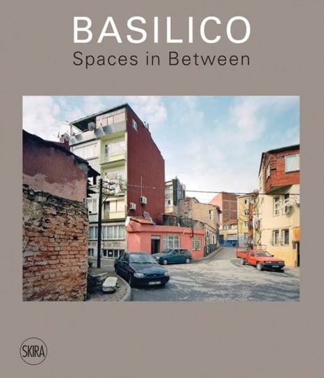 Gabriele Basilico: Spaces in Between Opracowanie zbiorowe