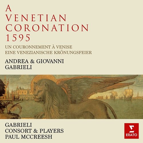 Gabrieli: A Venetian Coronation, 1595 Gabrieli Consort & Players, Paul McCreesh