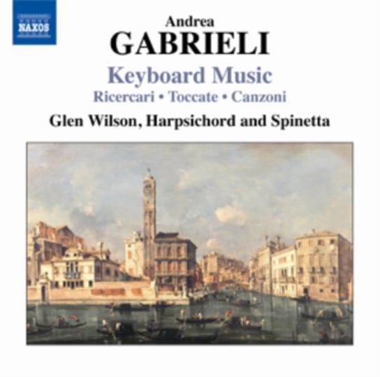 Gabrieli: Keyboard Music Various Artists