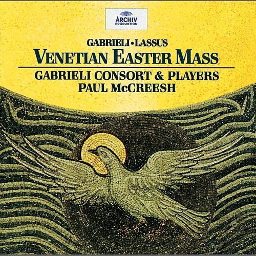 Gabrieli / Lassus: Venetian Easter Mass Gabrieli, Paul McCreesh