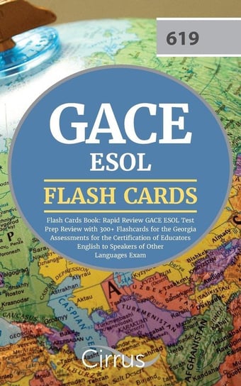 GACE ESOL Flash Cards Book 2019-2020 Cirrus Teacher Certification Exam Team