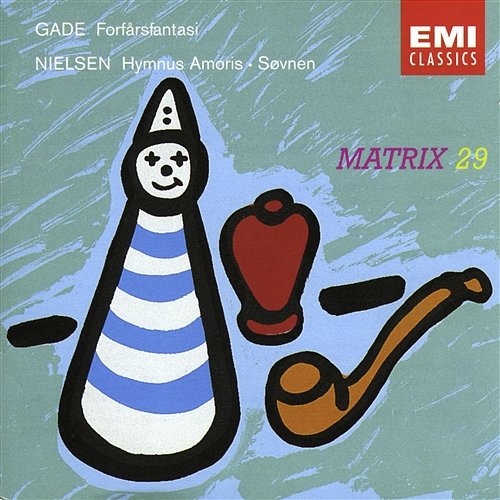Gade: Forårsfantasi / Nielsen: Hymnus Amoris Op.12 & Søvnen Op. 18 Danish Radio Symphony Orchestra
