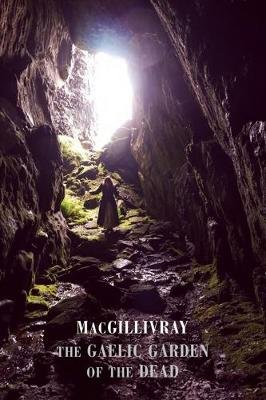 Gaelic Garden of the Dead Macgillivray