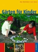 Gärten für Kinder Lasser Lore, Oberholzer Alex