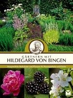 Gärtnern mit Hildegard von Bingen Kopp Ursula